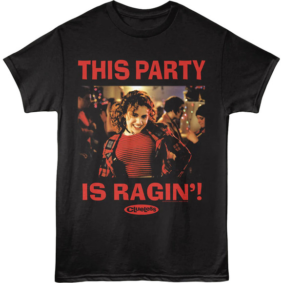 Other - This Party Is Ragin Clueless Tshirt